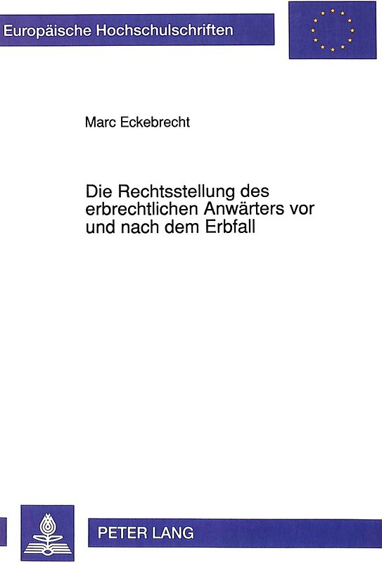 Die Rechtsstellung des erbrechtlichen Anwärters vor und nach dem Erbfall