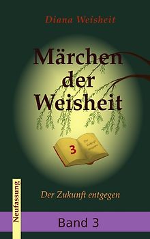 Märchen der Weisheit Band 3 (Neufassung)
