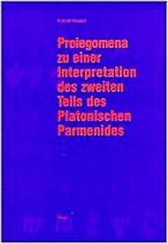 Prolegomena zu einer Interpretation des zweiten Teils des Platonischen Parmenides
