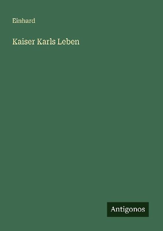 Kaiser Karls Leben
