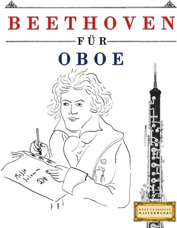 Beethoven für Oboe: 10 Leichte Stücke für Oboe Anfänger Buch