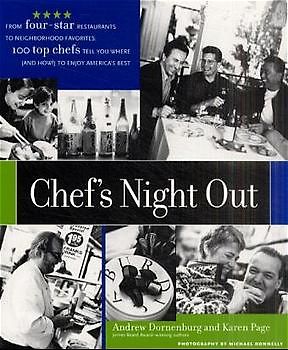 Chef's Night Out. From Four-Star Restaurants to Neighborhood Favorites: 100 Top Chefs Tell You Where (and How!) to Enjoy America's Best