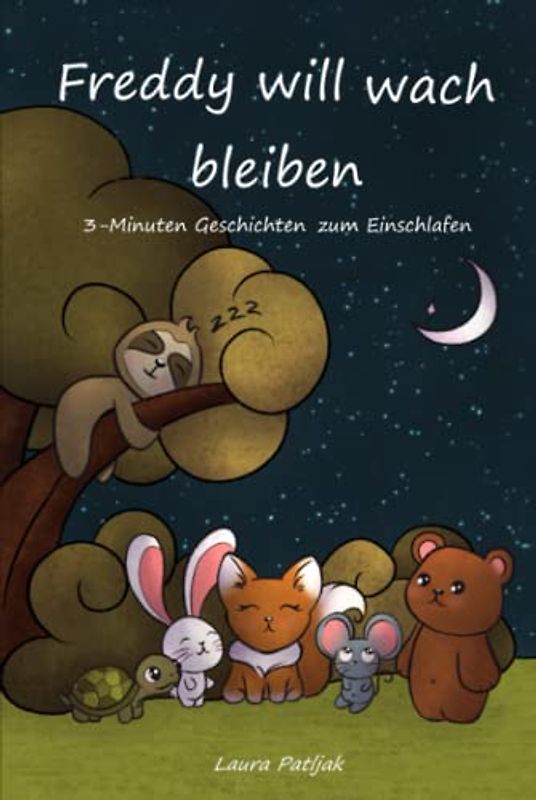 Freddy will wach bleiben, 3-Minuten Geschichten zum Einschlafen, Für Kinder ab 3 Jahre