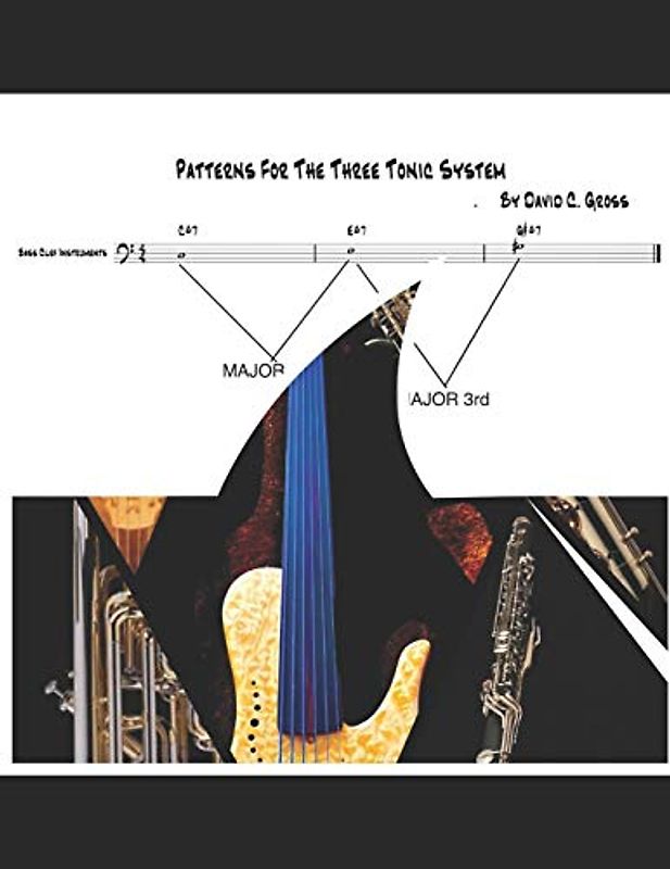 The Three Tonic System: Patterns for all Bass Clef Instruments
