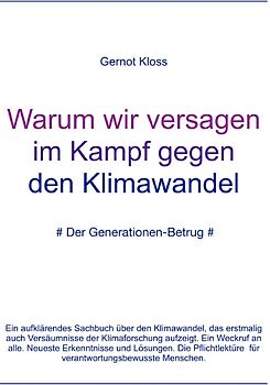 Warum wir versagen im Kampf gegen den Klimawandel.