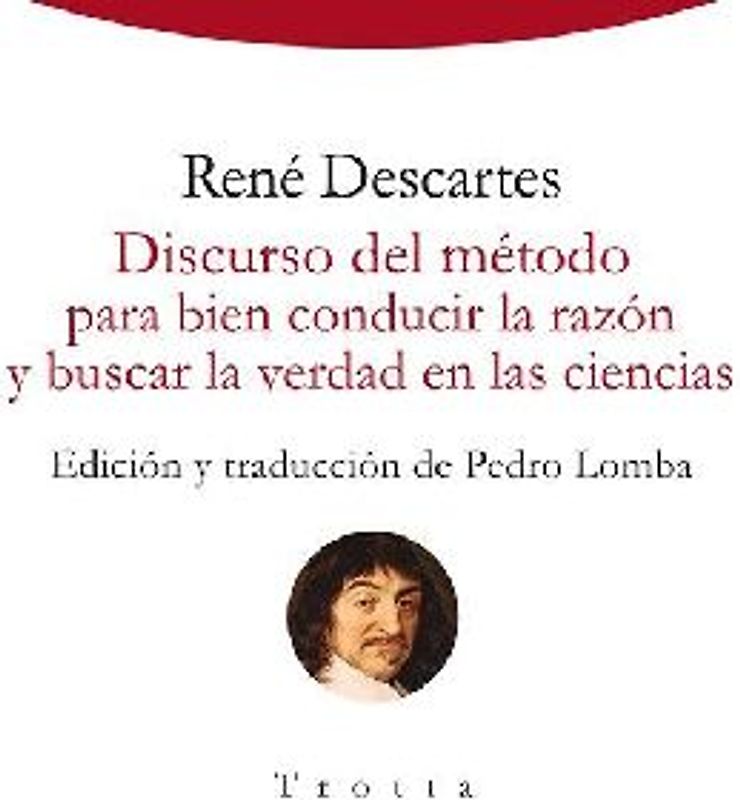 Discurso del método para bien conducir la razón y buscar la verdad en las ciencias