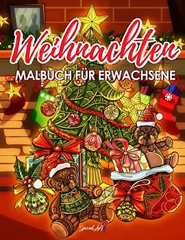 Weihnachten Malbuch Für Erwachsene: Betreten Sie den Zauber der Weihnacht mit mehr als 50 entspannende Zeichnungen von Rentieren, Weihnachtsmännern, ... und vielem mehr! (Weihnachtsgeschenke)