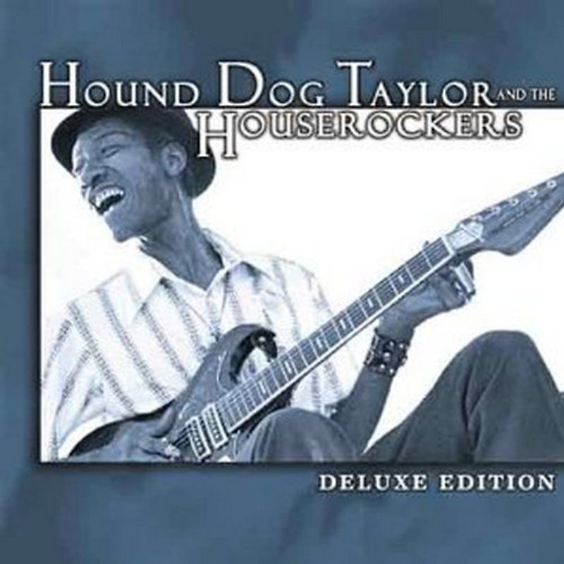 Hound Dog Taylor - Deluxe Edition