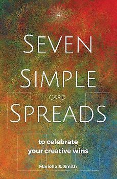 Seven Simple Card Spreads to Celebrate Your Creative Wins
