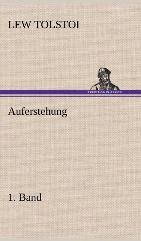Auferstehung 1. Band - Tolstoi, Lew