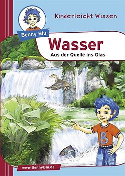 Benny Blu - Wasser. Aus der Quelle ins Glas