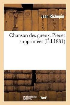 Chanson Des Gueux. Pièces Supprimées