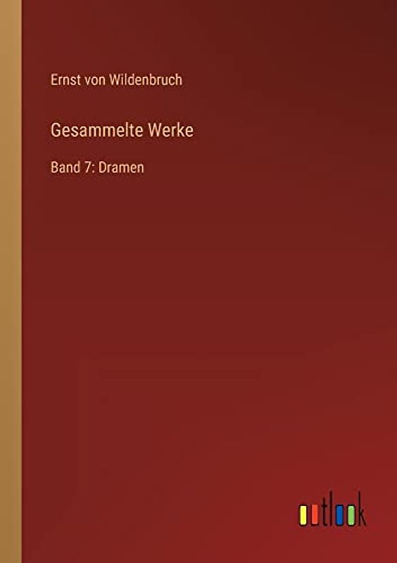Gesammelte Werke: Band 7: Dramen