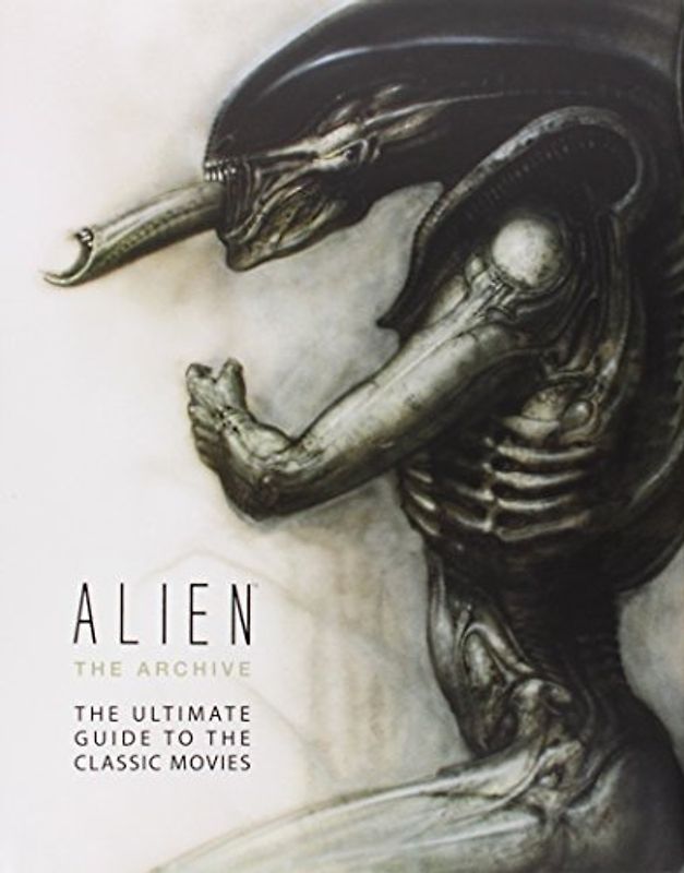 Alien the Archive: The Ultimate Guide to the Classic Movies - Titan Books