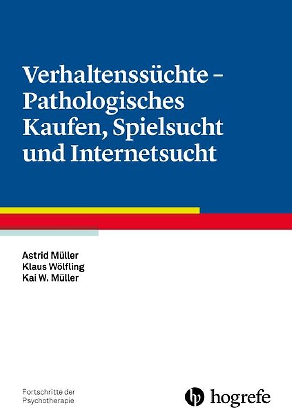 Verhaltenssüchte - Pathologisches Kaufen, Spielsucht und Internetsucht