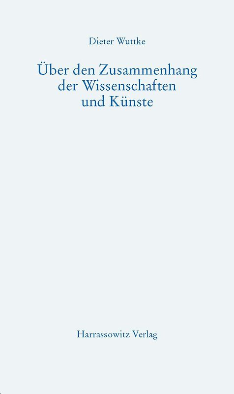 Über den Zusammenhang der Wissenschaften und Künste