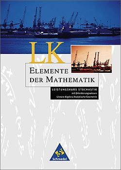 Elemente der Mathematik SII / Elemente der Mathematik SII - Leistungskurse allgemeine Ausgabe 2001