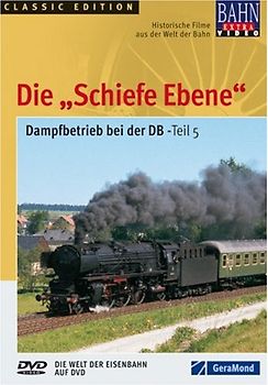 Die "Schiefe Ebene" - Dampfbetrieb bei der DB - Teil 5 DVD