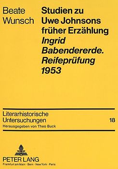Studien zu Uwe Johnsons früher Erzählung-«Ingrid Babendererde. Reifeprüfung 1953»