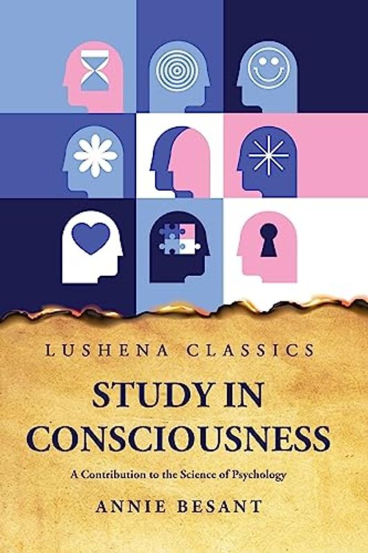 Study in Consciousness A Contribution to the Science of Psychology
