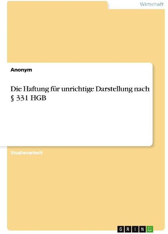 Die Haftung für unrichtige Darstellung nach § 331 HGB