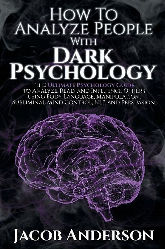 How to Analyze People with Dark Psychology