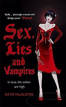 Sex, Lies and Vampires: In love, the stakes are high (Dark Ones 3) - Katie MacAlister