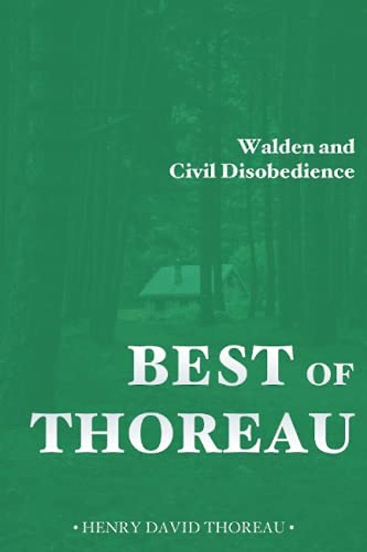 Best of Thoreau: Walden and Civil Disobedience
