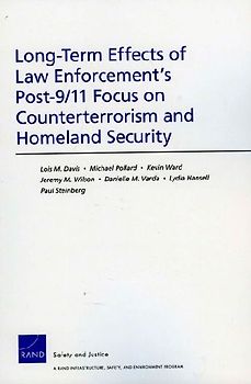 Long-Term Effects of Law Enforcement's Post-9/11 Focus on Counterterrorism and Homeland Security