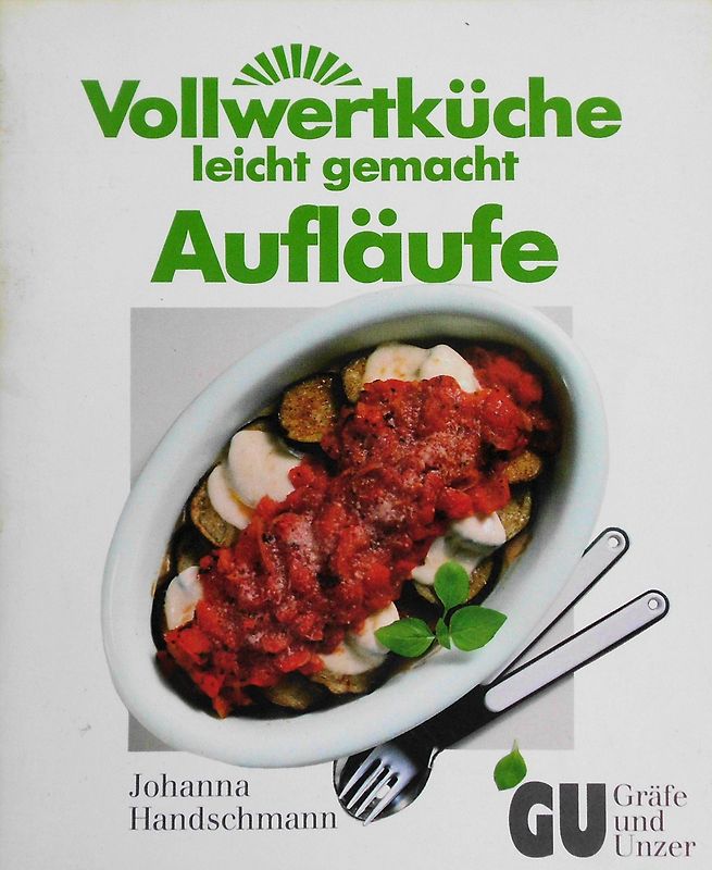 Vollwertküche - leicht gemacht - Aufläufe