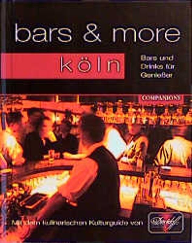 bars & more - Köln. Bars und Drinks für Geniesser
