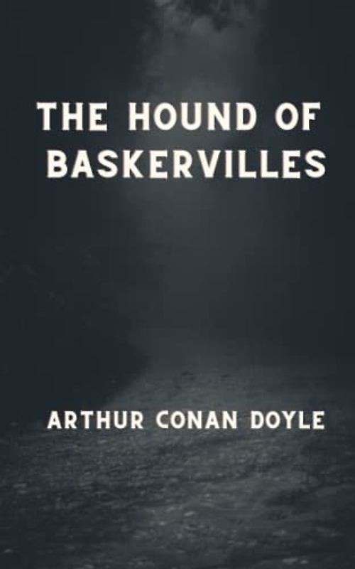 The Hound of Baskervilles: The 19th Century Detective Series Classic (Annotated)