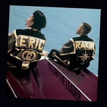 Eric B.& Rakim - Follow the Leader