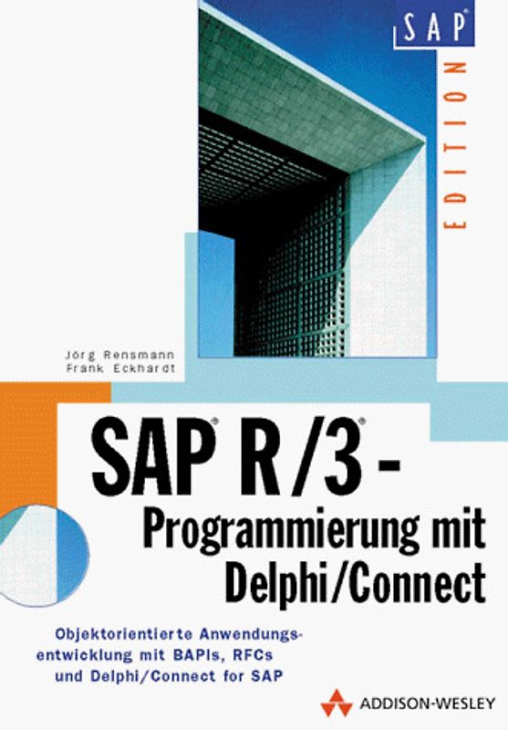 SAP R/3-Programmierung mit Delphi/Connect for SAP. RAD - Objektorientierung - BAPIs