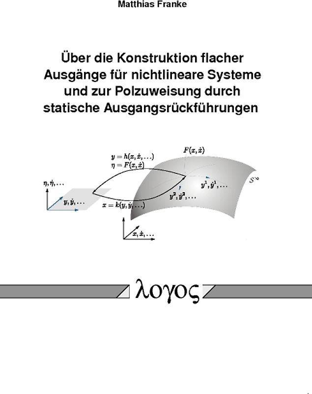 Über die Konstruktion flacher Ausgänge für nichtlineare Systeme und zur Polzuweisung durch statische Ausgangsrückführungen