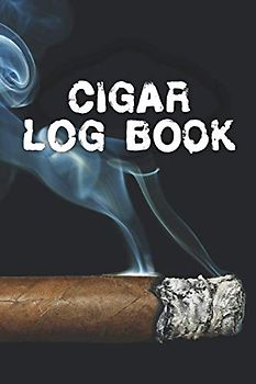 Cigar Log Book: Cigar Journal | Tasting Notes for Afficionados and Beginners