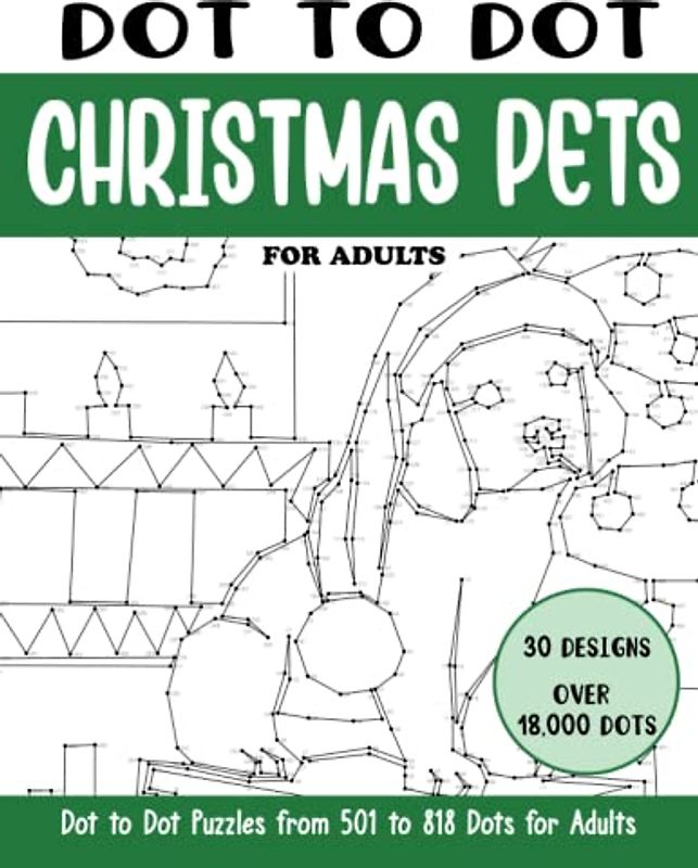 Dot to Dot Christmas Pets for Adults: Christmas Pets Connect the Dots Book for Adults (Over 18000 dots) (Dot to Dot Books for Adults)
