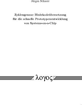 Zyklengenaue Binärkodeübersetzung für die schnelle Prototypenentwicklung von Systems-on-a-Chip