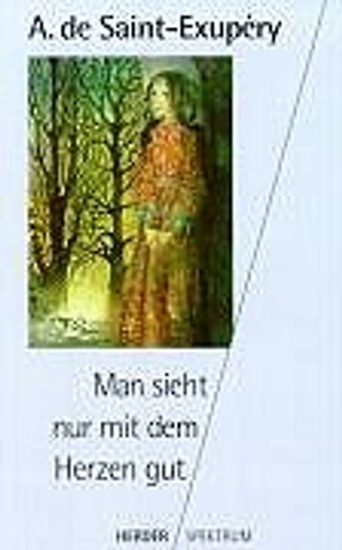 Man sieht nur mit dem Herzen gut