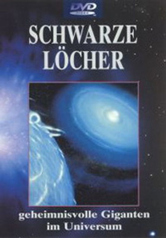 Schwarze Löcher - Geheimnisvolle Giganten im Universum DVD