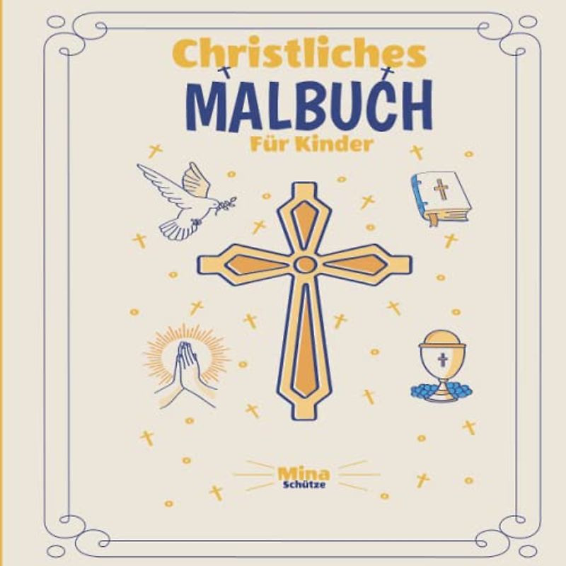 Christliches Malbuch für Kinder: Christliches Malbuch für Kinder mit Biblischen Illustrationen für junge Christen zwischen 5 und 13 Jahren