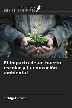 El impacto de un huerto escolar y la educación ambiental