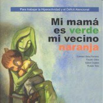 Mi mamá es verde, mi vecino naranja