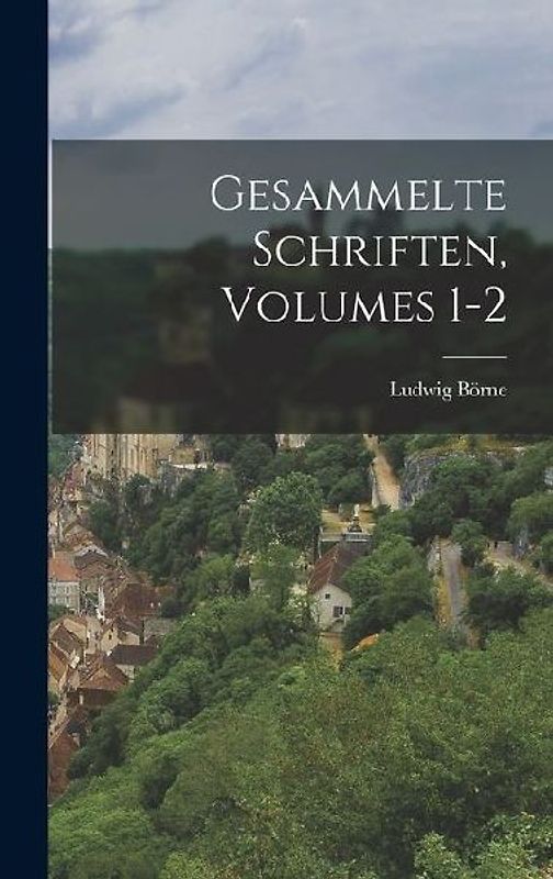 Gesammelte Schriften, Volumes 1-2