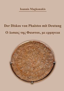 Der Diskos von Phaistos mit Deutung