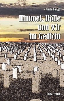 Himmel, Hölle und wir im Gedicht