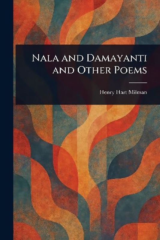 Nala and Damayanti and Other Poems