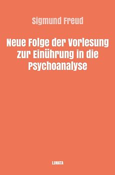 Sigmund Freud gesammelte Werke / Neue Folge der Vorlesungen zur Einführung in die Psychoanalyse
