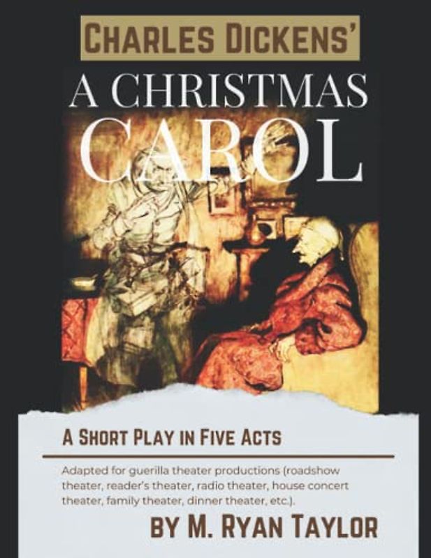 Charles Dickens' A CHRISTMAS CAROL: A Short Play in Five Quick Acts