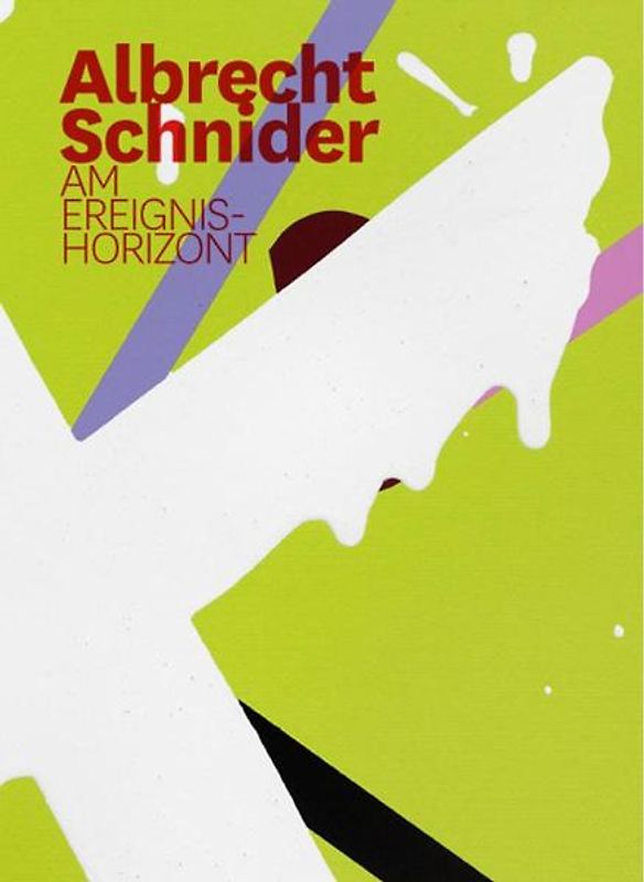 Albrecht Schnider. Am Ereignishorizont